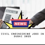 Civil Engineering Jobs in Dubai 2025