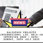 Kalpataru Projects International Ltd. Walk-In Interview 2025